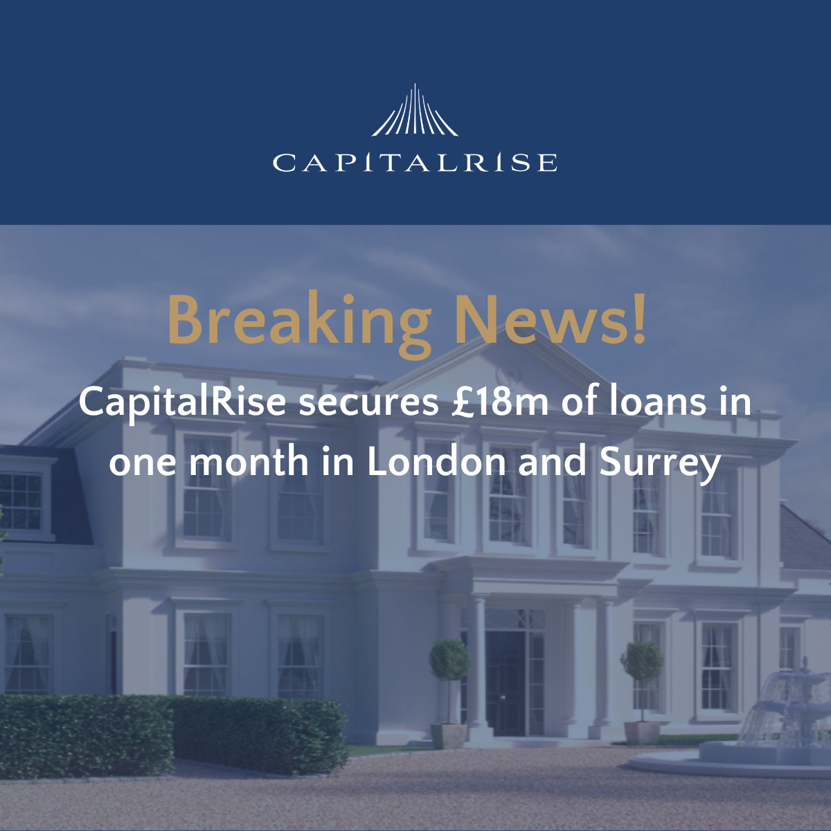 CapitalRise completes £18m of loans across London and Surrey in one month
